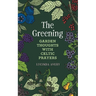 The Greening: Garden Thoughts with Celtic Prayers