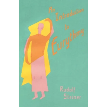An Introduction to Eurythmy: (Cw 277a)