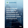 Nature-Based Solutions for Restoration of Ecosystems and Sustainable Urban Development