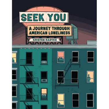Seek You: A Journey Through American Loneliness
