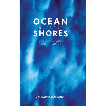 Ocean without Shores: A few pearls of wisdom from six languages