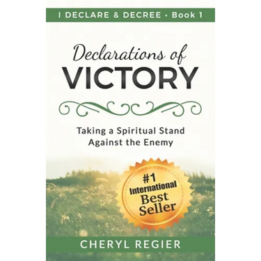 Declarations of Victory: Taking a Spiritual Stand Against the Enemy