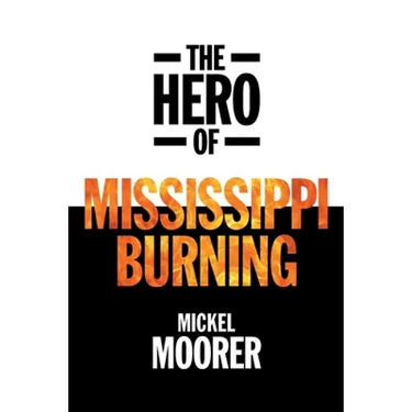 The Hero of Mississippi Burning