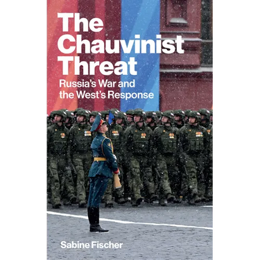 The Chauvinist Threat: Russia's War and the West's Response