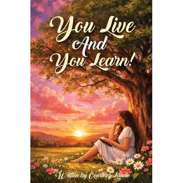 You Live and You Learn!