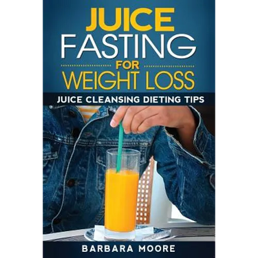 Juice Fasting For Weight Loss: Juice Cleansing Dieting Tips