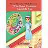 Nurse Olivia 'Liv' Welle Presents: Who Knew Vitamins Could Be Fun!: Who Knew Vitamins Could Be Fun!