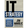 IT Strategy: A 3-Dimensional Framework to Plan Your Digital Transformation and Deliver Value to Your Enterprise