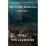 We Were Romans: Volume I