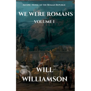 We Were Romans: Volume I