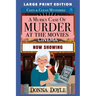 A Murky Case of Murder at the Movies: Large Print Edition