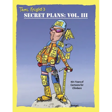 Secret Plans: 40+ Years of Cartoons for Climbers