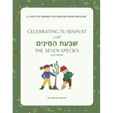 Celebrating Tu BiShvat with the Seven Species