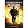 Remembering Vietnam and Other Things