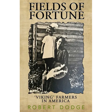 Fields Of Fortune: 'Viking' Farmers In America