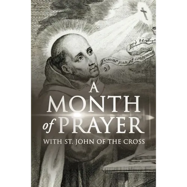 A Month of Prayer with St. John of the Cross