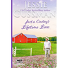 Just a Cowboy's Lifetime Love (Sweet Western Christian Romance Book 11) (Flyboys of Sweet Briar Ranch in North Dakota) Large Print Edition