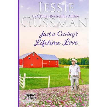 Just a Cowboy's Lifetime Love (Sweet Western Christian Romance Book 11) (Flyboys of Sweet Briar Ranch in North Dakota) Large Print Edition