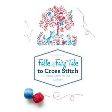 Fables & Fairy Tales to Cross Stitch: French Charm for Your Stitchwork