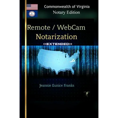 REMOTE / WEBCAM NOTARIZATION Commonwealth of Virginia Notaries