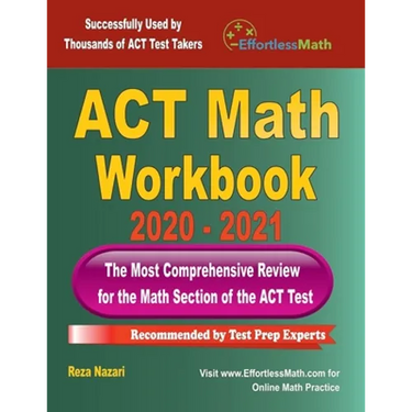 ACT Math Workbook 2020 - 2021: The Most Comprehensive Review for the ACT Math Test
