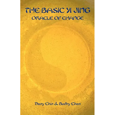 The Basic Yi Jing, Oracle of Change
