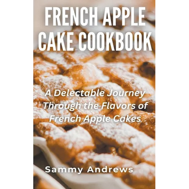 French Apple Cake Cookbook