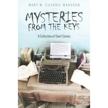 Mysteries from the Keys: A Collecion of Short Stories