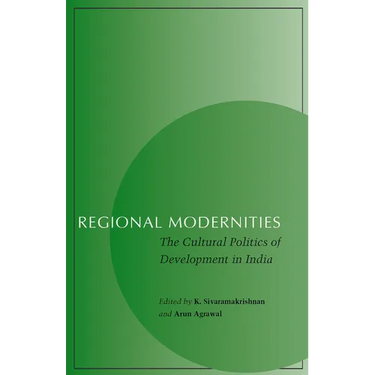 Regional Modernities: The Cultural Politics of Development in India