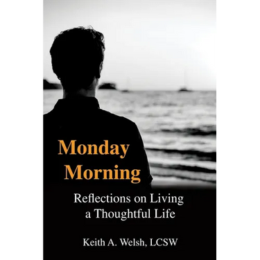 Monday Morning: Reflections on Living a Thoughtful Life