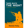 Take Back the Night: A Novel of Vietnam