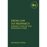 From Law to Prophecy: Ezekiel's Use of the Holiness Code