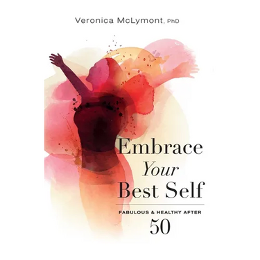 Embrace Your Best Self: Fabulous & Healthy After 50