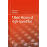 A Brief History of High-Speed Rail