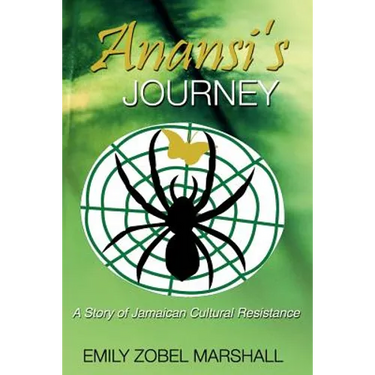 Anansi's Journey: A Story of Jamaican Cultural Resistance