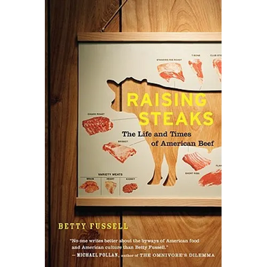 Raising Steaks the Life and Times of American Beef