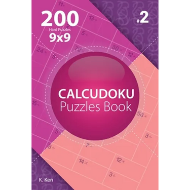 Calcudoku - 200 Hard Puzzles 9x9 (Volume 2)