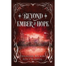 Beyond Ember And Hope
