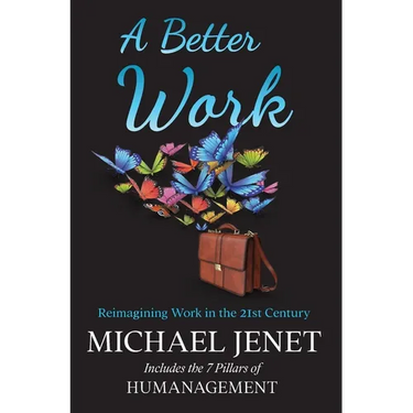 A Better Work: Reimagining Work in the 21st Century