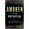 Awaken Your Potential: 10 Ways to Unlock Greatness
