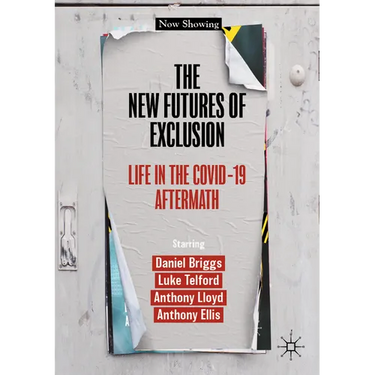 The New Futures of Exclusion: Life in the Covid-19 Aftermath