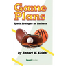 Game Plans: Sports Strategies for Business