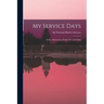 My Service Days: India, Afghanistan, Suakin '85, and China