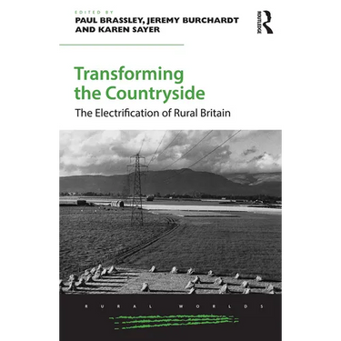 Transforming the Countryside: The Electrification of Rural Britain