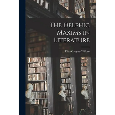 The Delphic Maxims in Literature
