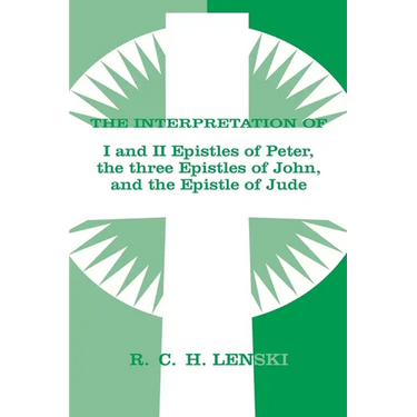 Interpretation Of: 1 & II Epistles of Peter, Three Epistles of John & the Epistle of Jude
