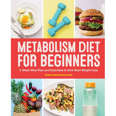 Metabolism Diet for Beginners: 2-Week Meal Plan and Exercises to Kick-Start Weight Loss