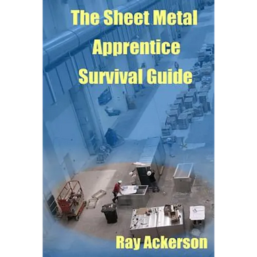 The Sheet Metal Apprentice Survival Guide