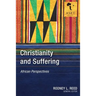 Christianity and Suffering: African Perspectives