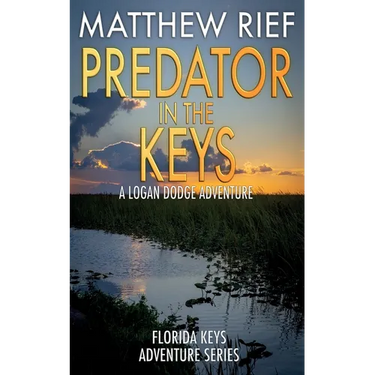 Predator in the Keys: A Logan Dodge Adventure (Florida Keys Adventure Series Book 7)
